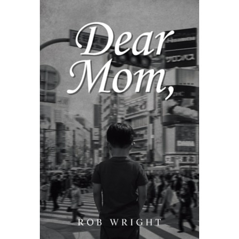 (영문도서) Dear Mom Paperback, Xlibris Us, English, 9781664194250