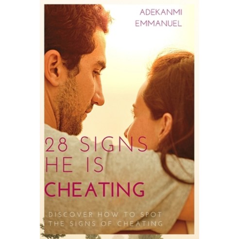 (영문도서) 28 Signs Your Boyfriend Is Cheating on You!: Discover how to Spot the signs of cheating Paperback, Independently Published, English, 9798353976424