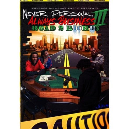 (영문도서) Never Personal Always Business 3: Road 2 Riche$ Paperback, Independently Published, English, 9798402960817