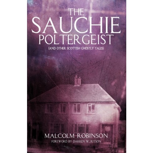 The Sauchie Poltergeist: (And other Scottish ghostly tales) Paperback, Independently Published
