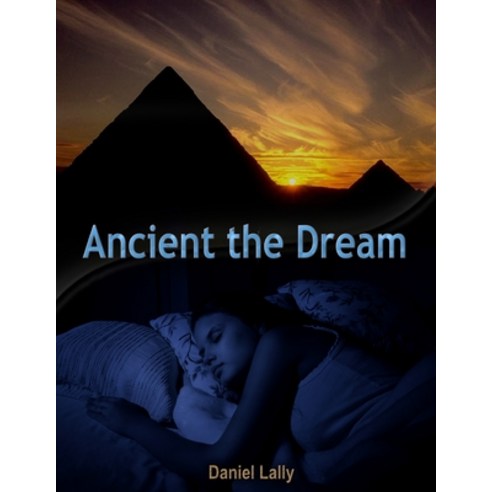 (영문도서) Ancient the Dream: A screenplay Paperback, Independently Published, English, 9798420312988