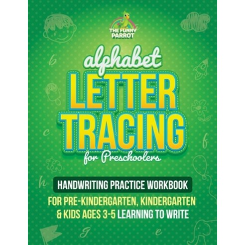 Alphabet Letter Tracing for Preschoolers: Handwriting Practice Workbook for Pre K Kindergarten and ... Paperback, 42book, English, 9781913868307