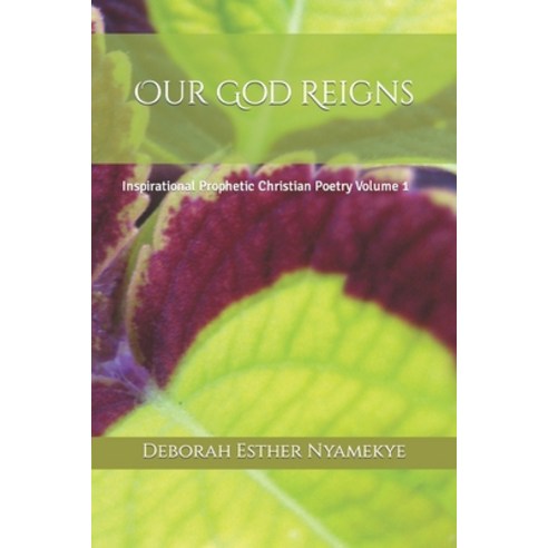 (영문도서) Our God Reigns: Inspirational Prophetic Christian Poetry Volume 1 Paperback, Jobel Publishers & Educators, English, 9781916350939