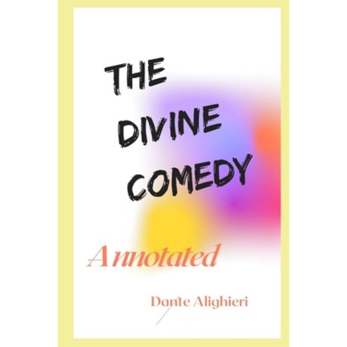 The Divine Comedy Annotated Paperback, Independently Published, English, 9798589155273