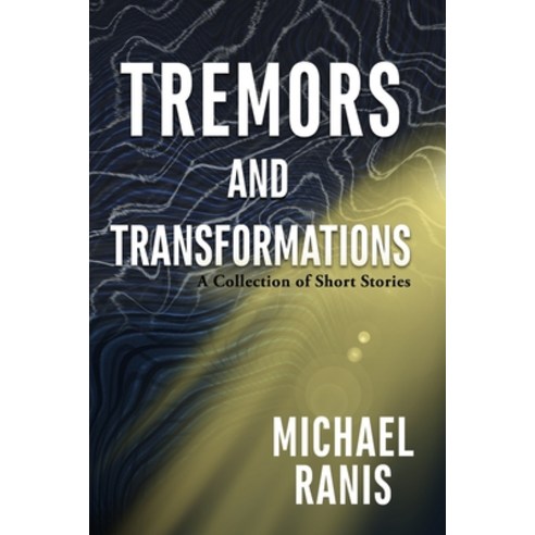 Tremors and Transformations: A Collection of Short Stories Paperback, Paperback Press, English, 9781951772673