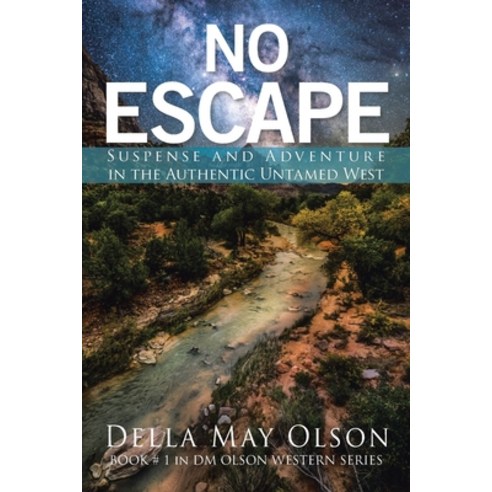 (영문도서) No Escape: Suspense and Adventure in the Authentic Untamed West Paperback, Authorhouse, English, 9781665538473