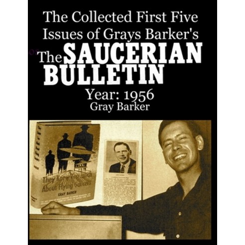 (영문도서) The Collected First Five Issues of Grays Barker''s The Saucerian Bulletin.Year: 1956 Paperback, Lulu.com, English, 9781716794575