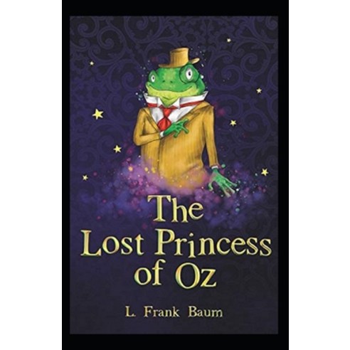 The Lost Princess of Oz Annotated Paperback, Independently Published, English, 9798568093121
