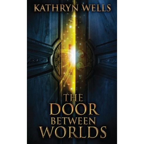 (영문도서) The Door Between Worlds Paperback, Next Chapter, English, 9784824110916