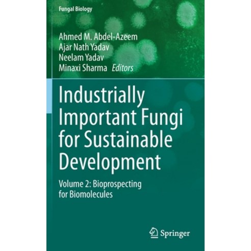 (영문도서) Industrially Important Fungi for Sustainable Development: Volume 2: Bioprospecting for Biomol... Hardcover, Springer, English, 9783030856021