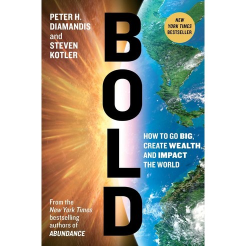 Bold: How to Go Big Achieve Success and Impact the World, Simon & Schuster