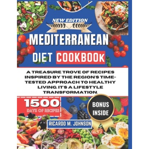 (영문도서) Mediterranean Diet Cookbook: A Treasure Trove of Recipes Inspired by the Regions Time-Tested ... Paperback, Independently Published, English, 9798877349148