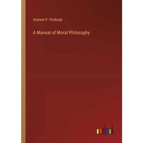 (영문도서) A Manual of Moral Philosophy Paperback, Outlook Verlag, English ...