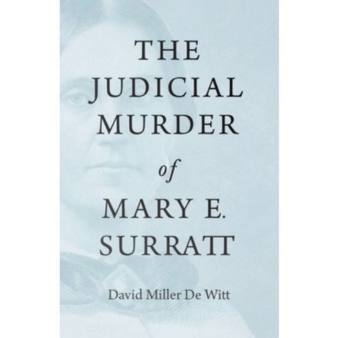 (영문도서) The Judicial Murder of Mary E. Surratt Paperback, Read & Co. History, English, 9781528719124