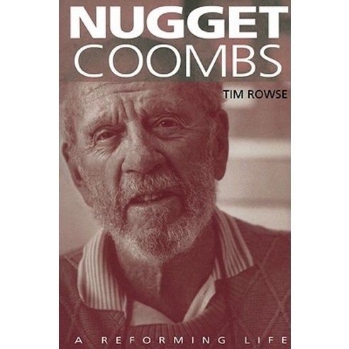 Nugget Coombs:A Reforming Life, Cambridge University Press