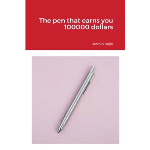 (영문도서) The pen that earns you 100000 dollars Paperback, Lulu.com, English, 9781716188725