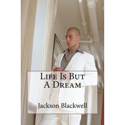 Life Is But A Dream Paperback, Createspace Independent Publishing Platform