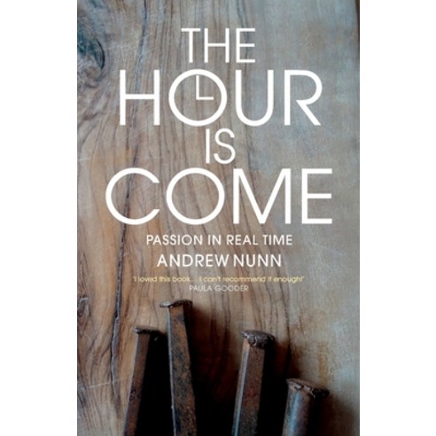 (영문도서) The Hour is Come: The Passion in real time Paperback, Canterbury Press Norwich, English, 9781786223968