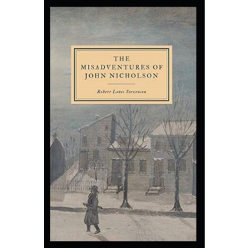 (영문도서) The Misadventures of John Nicholson Annotated Paperback, Independently Published, English, 9798500848864