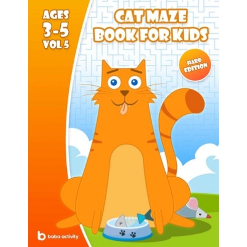 Cat maze book for kids 3-5: Maze book for preschoolers - 100 Amazing mazes book - Hard edition VOL 5... Paperback, Independently Published