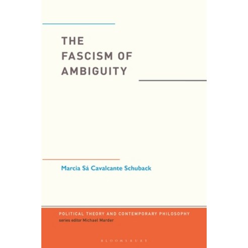(영문도서) The Fascism of Ambiguity Hardcover, Bloomsbury Academic, English, 9781350268616