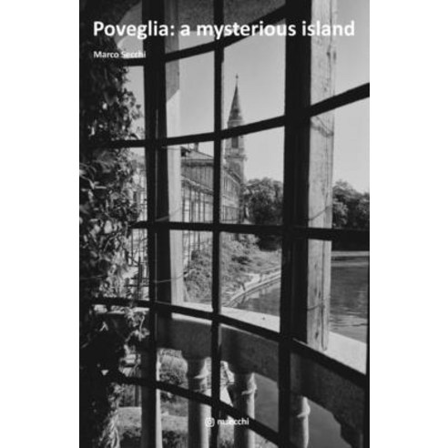 Poveglia: a Mysterious Island: The Haunted Island in the Venetian Lagoon Paperback, Independently Published, English, 9798708023445