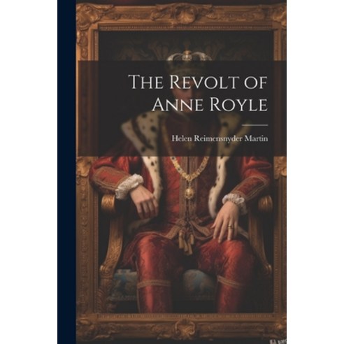 (영문도서) The Revolt of Anne Royle Paperback, Legare Street Press, English ...