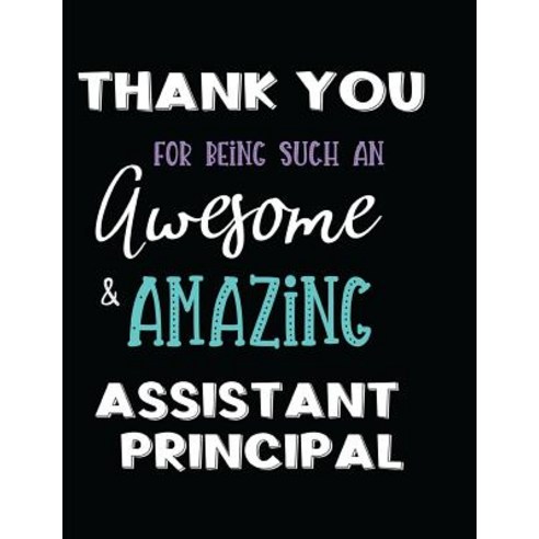 (영문도서) Thank You Being Such an Awesome & Amazing Assistant Principal Paperback, Independently Published, English, 9781731590046