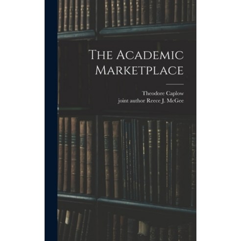(영문도서) The Academic Marketplace Hardcover, Hassell Street Press, English, 9781013688294