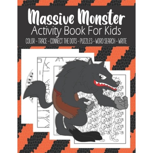 Massive Monster Activity Book For Kids Color - Trace - Connect The Dots - Puzzles - Word Search - Wr... Paperback, Independently Published