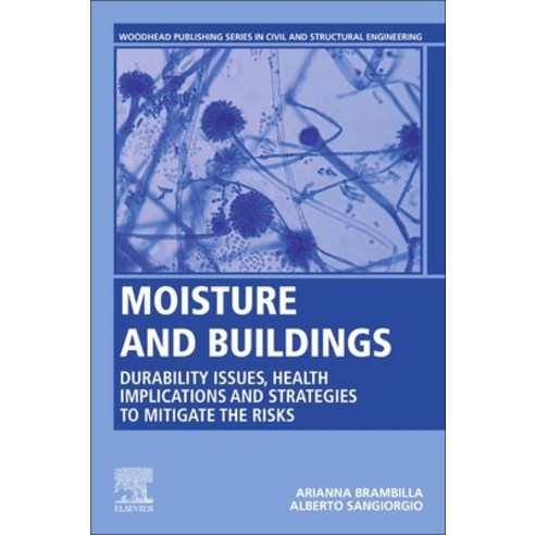 (영문도서) Moisture and Buildings: Durability Issues Health Implications and Strategies to Mitigate the... Paperback, Woodhead Publishing, English, 9780128210970