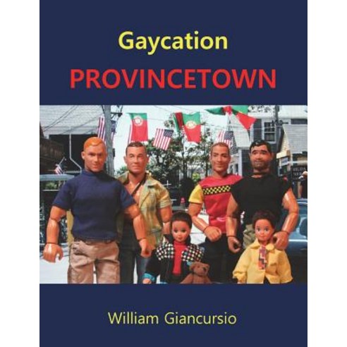 (영문도서) Gaycation PROVINCETOWN Paperback, Lulu.com, English, 9781387871896
