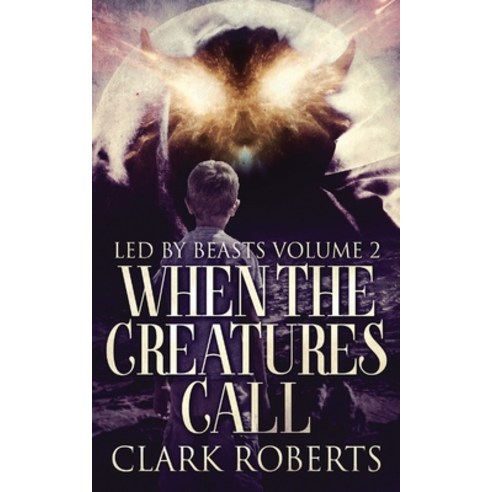 (영문도서) When The Creatures Call Paperback, Next Chapter, English, 9784824108166