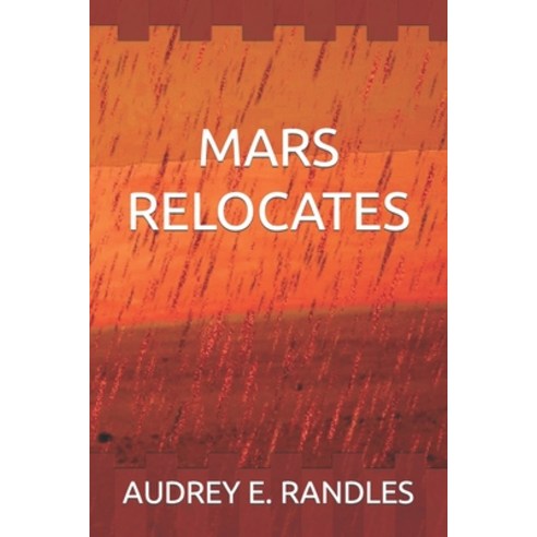 (영문도서) Mars Relocates Paperback, Independently Published, English, 9781521743652
