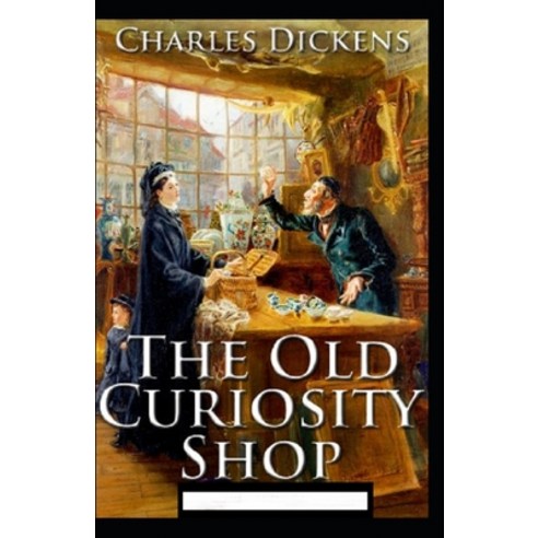 (영문도서) The Old Curiosity Shop Annotated Paperback, Independently Published, English, 9798518783560