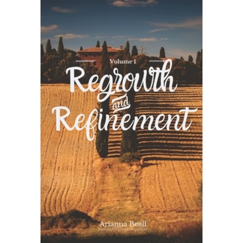 Regrowth and Refinement Paperback, Independently Published, English, 9798572488586