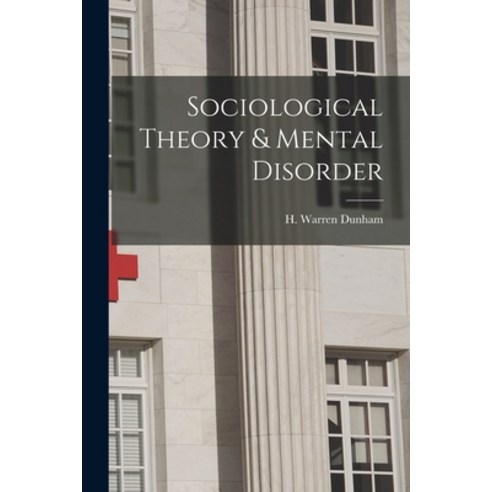 (영문도서) Sociological Theory & Mental Disorder Paperback, Hassell Street Press, English, 9781014783479