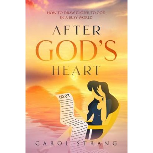(영문도서) After God''s Heart: How To Draw Closer To God in A Busy World Paperback, Independently Published, English, 9781797493992