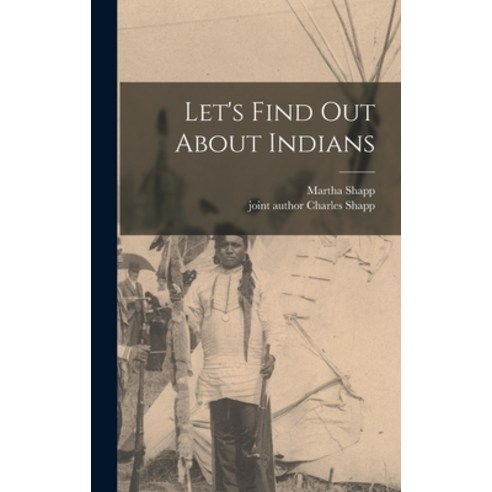 (영문도서) Let''s Find out About Indians Hardcover, Hassell Street Press, English, 9781013445675