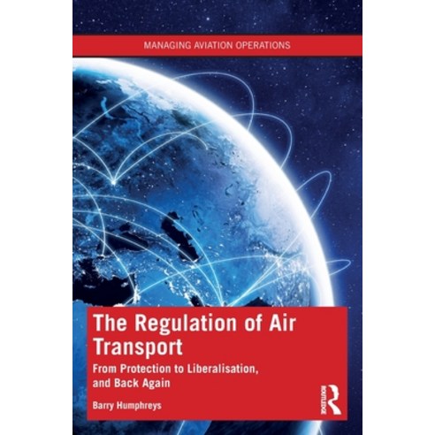 (영문도서) The Regulation of Air Transport: From Protection to ...