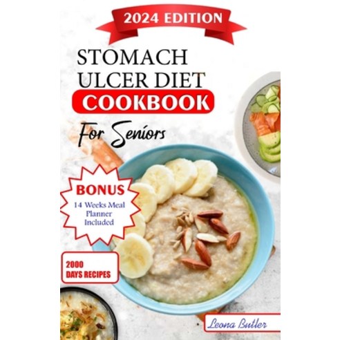 (영문도서) Stomach Ulcers Diet Cookbook For Seniors: The Ultimate Recipes Nutritional Guidance Easy to... Paperback, Independently Published, English, 9798879329278
