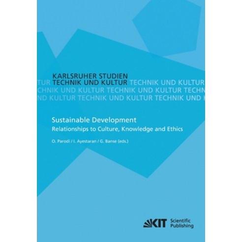 (영문도서) Sustainable Development - Relationships to Culture Knowledge and Ethics Paperback, Karlsruher Institut Fur Tec..., English, 9783866446274