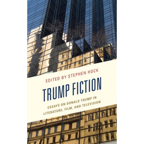 (영문도서) Trump Fiction: Essays on Donald Trump in Literature Film and Television Paperback, Lexington Books, English, 9781498598064