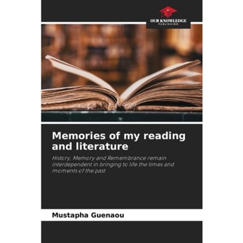 (영문도서) Memories of my reading and literature Paperback, Our Knowledge Publishing, English, 9786206071617