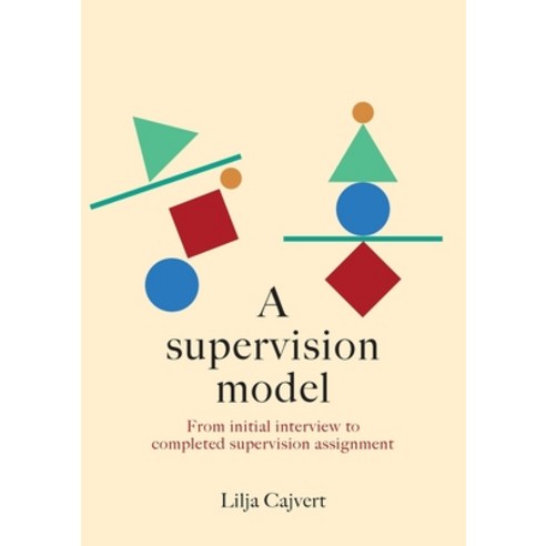 (영문도서) A supervision model: From initial interview to completed supervision assignment Paperback, Books on Demand, English, 9789180802635
