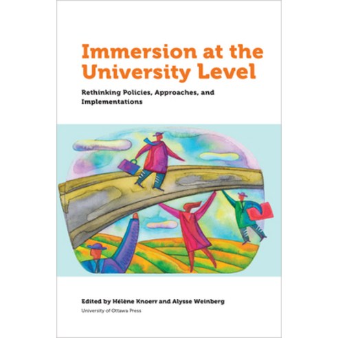 (영문도서) Immersion at University Level: Rethinking Policies Approaches and Implementations Paperback, University of Ottawa Press, English, 9780776628745