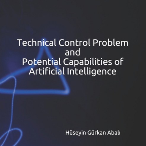 (영문도서) Problems Associated with Artificial Intelligence (Book Series) - Book I: Technical Control Pr... Paperback, Independently Published, English, 9798538537259