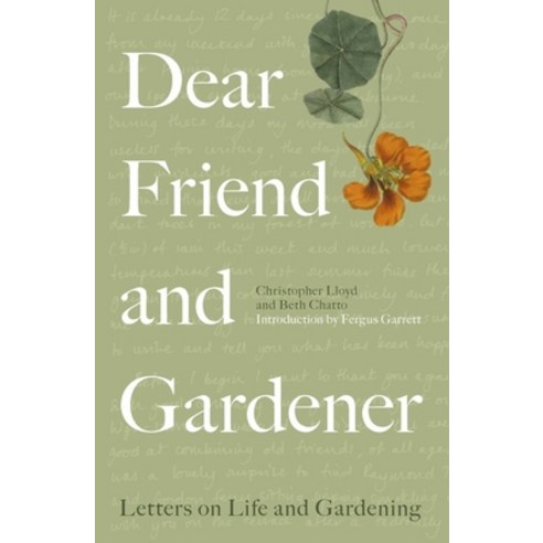 Dear Friend and Gardener: Letters on Life and Gardening Paperback, Frances Lincoln