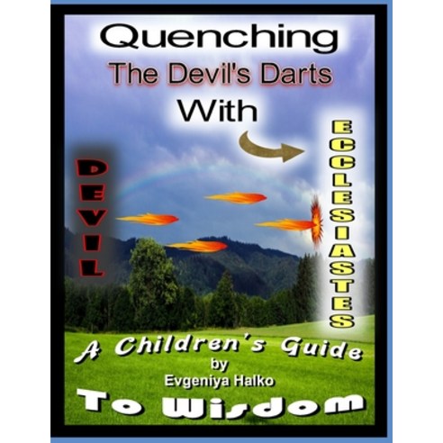 Quenching the Devil''s Darts with Ecclesiastes-------------------------------------------------------... Paperback, Independently Published, English, 9798696106892