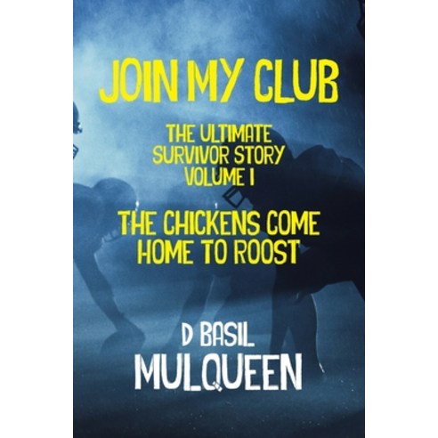 (영문도서) Join My Club The Chickens Come Home to Roost: Book 1 Paperback, Absolutelyamazingebooks.com, English, 9781955036153